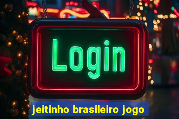 jeitinho brasileiro jogo